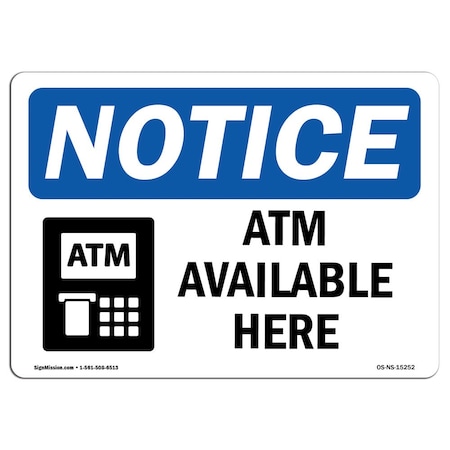 Signmission Safety Sign, OSHA Notice, 7" Height, Rigid Plastic, NOTICE ATM Available Here Sign, Landscape OS-NS-P-710-L-15252